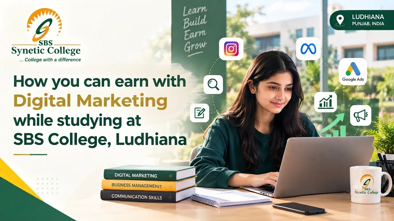 How You Can Earn With Digital Marketing While Studying at SBS College, Ludhiana